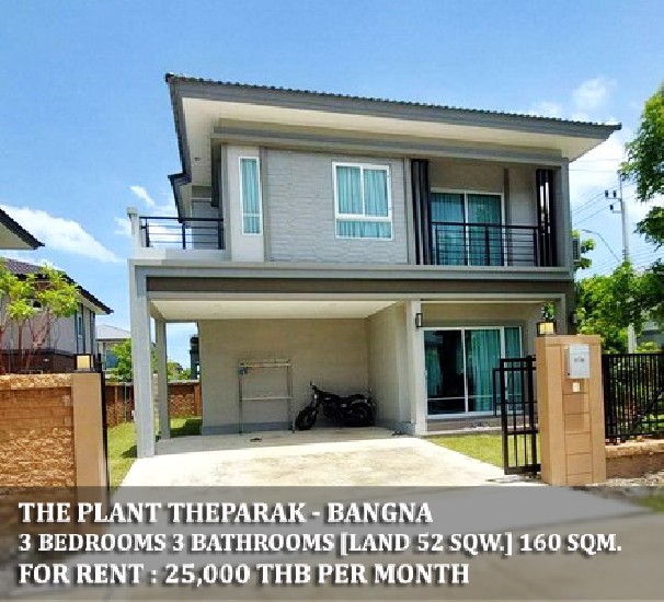 [] FOR RENT THE PLANT THEPARAK - BANGNA / 3 beds 3 baths / 52 Sqw. **25,000** 