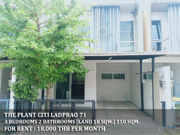 [] FOR RENT THE PLANT CITI LADPRAO 71 / 3 beds 2 baths / 18 Sqw. **18,000** 