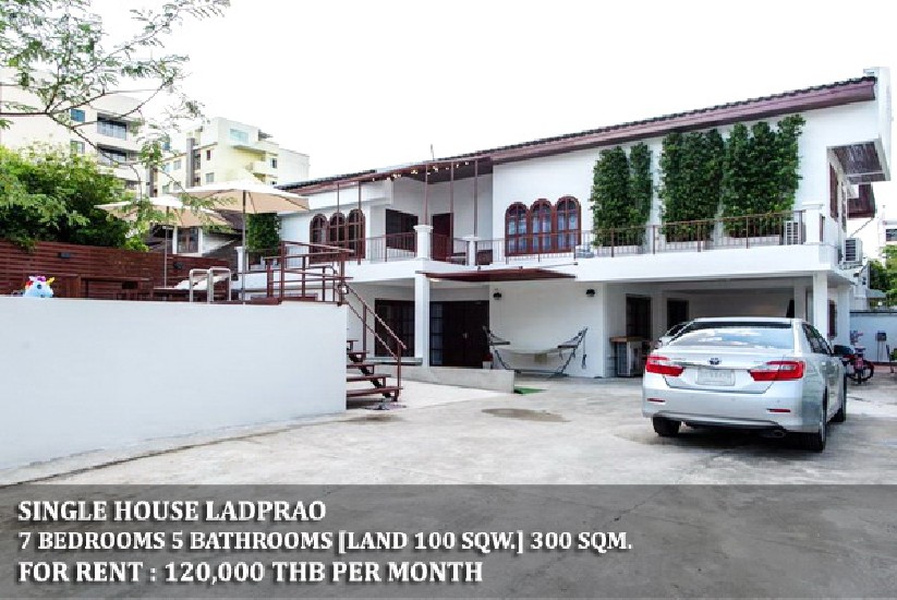 [] FOR RENT SINGLE HOUSE LADPRAO / 7 beds 5 baths / 100 Sqw. ** 120,000** 