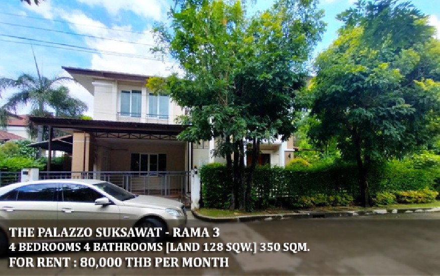 [] FOR RENT THE PALAZZO SUKSAWAT - RAMA 3 / 4 beds 4 baths / 128 Sqw. **80,000** 