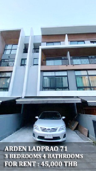 [] FOR RENT ARDEN LADPRAO 71 / 3 beds 4 baths / 20 Sqw. **45,000** Modern townhome 