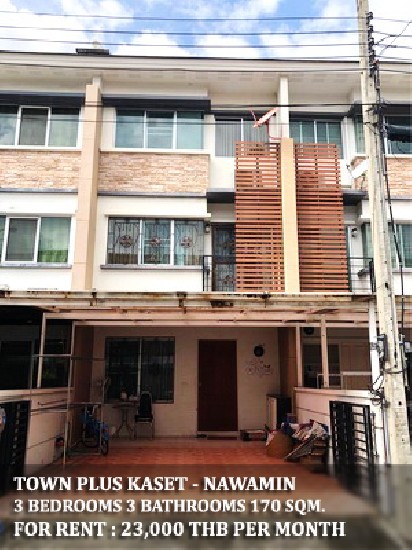 [] FOR RENT TOWN PLUS KASET - NAWAMIN / 3 beds 3 baths / 25 Sqw. **23,000** 