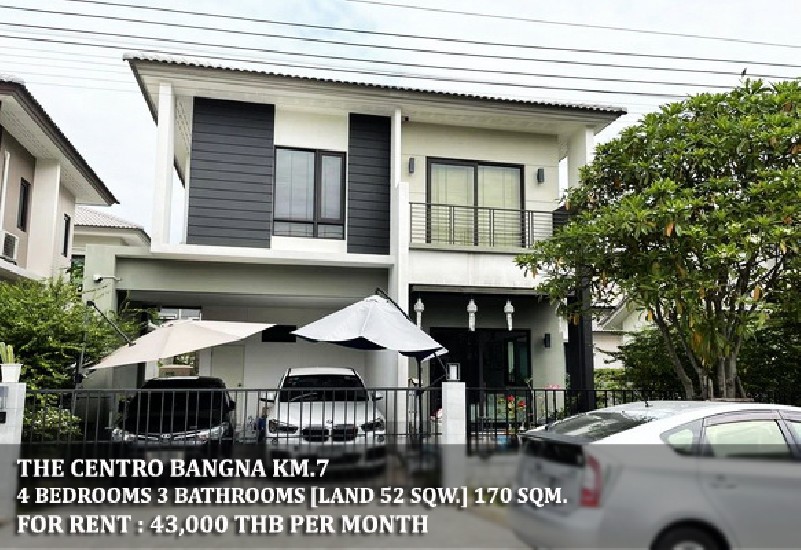 [] FOR RENT THE CENTRO BANGNA KM.7 / 4 beds 3 baths / 52 Sqw. **43,000**