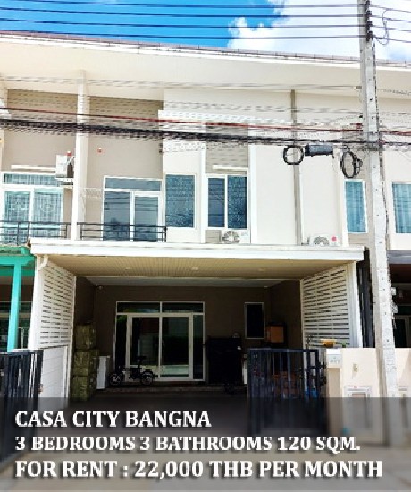 [] FOR RENT CASA CITY BANGNA KM.7 / 3 beds 3 baths / 20 Sqw. **22,000**