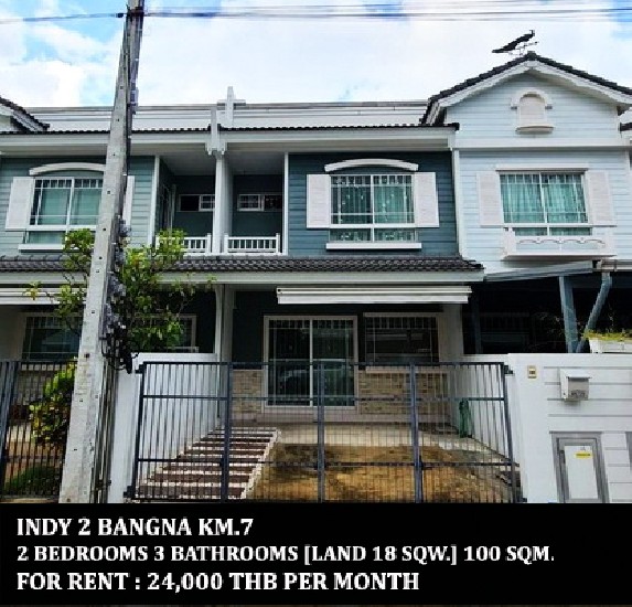 [] FOR RENT INDY 2 BANGNA KM.7 / 2 beds 3 baths / 18 Sqw. **24,000** Cozy townhouse