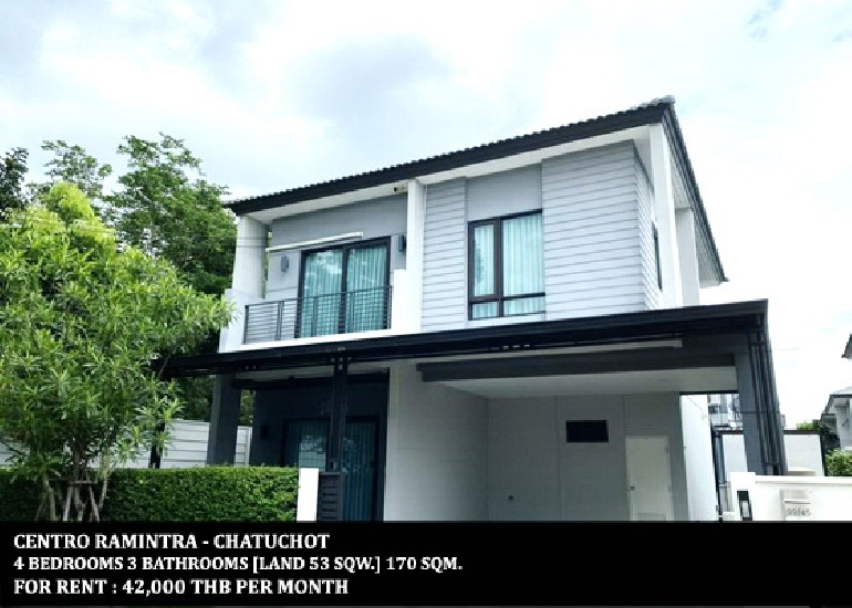 [] FOR RENT CENTRO RAMINTRA - CHATUCHOT / 4 beds 3 baths / 53 Sqw. **42,000** 