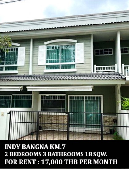 [] FOR RENT INDY BANGNA KM.7 / 2 beds 3 baths / 18 Sqw. **17,000** 