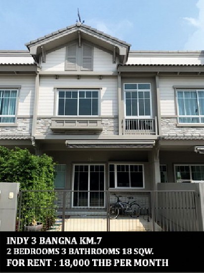 [] FOR RENT INDY 3 BANGNA KM.7 / 2 beds 3 baths / 18 Sqw. **18,000** 