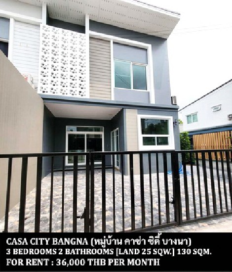 [] FOR RENT CASA CITY BANGNA / 3 bedrooms 2 bathrooms / 25 Sqw. 130 Sqm. **36,000**