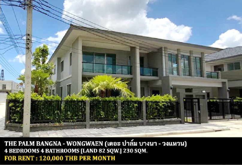 [] FOR RENT THE PALM BANGNA - WONGWAEN / 4 bedrooms 4 bathrooms /**120,000**