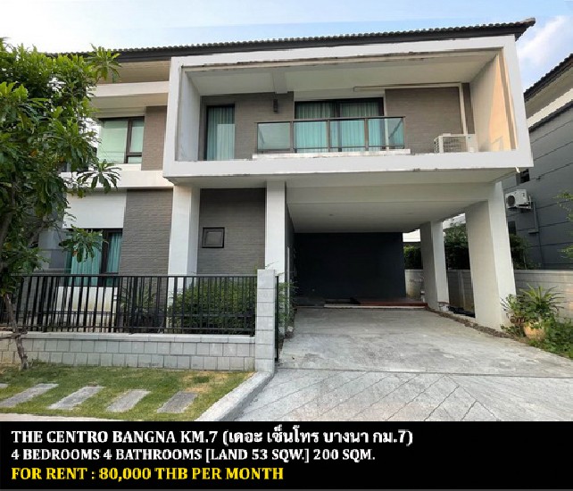[] FOR RENT THE CENTRO BANGNA KM.7 / 4 bedrooms 4 bathrooms / 53 Sqw. **80,000**