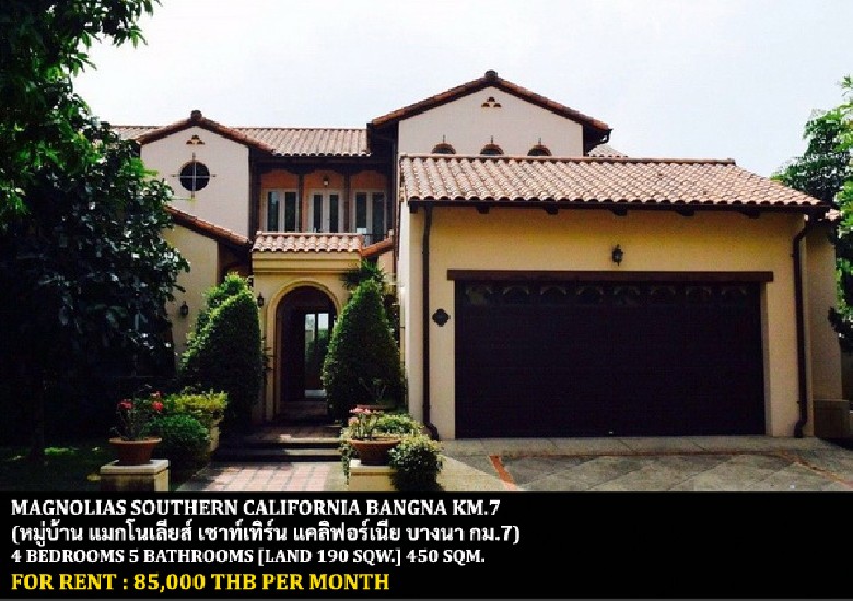 [] FOR RENT MAGNOLIAS SOUTHERN CALIFORNIA BANGNA KM.7 / 4 bedrooms**85,000**
