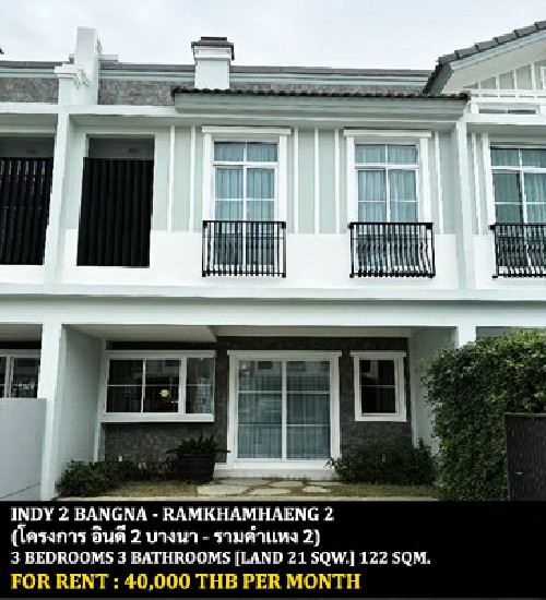 [] FOR RENT INDY 2 BANGNA - RAMKHAMHAENG 2 / 3 bedrooms 3 bathrooms / **40,000**