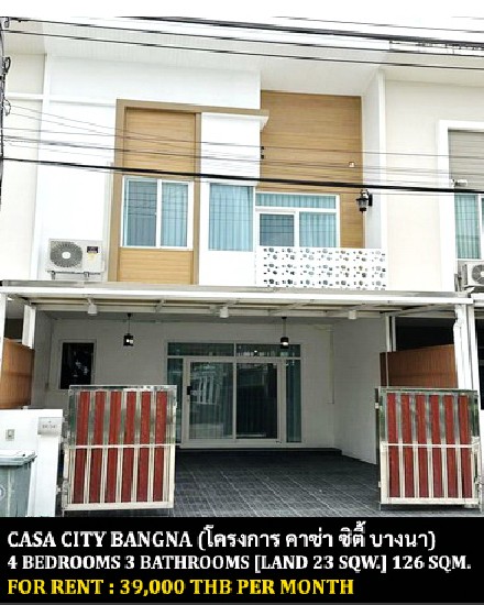 [] FOR RENT CASA CITY BANGNA / 4 bedrooms 3 bathrooms / 23 Sqw. 126 Sqm. **39,000**